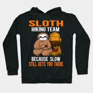 Sloth Hiking Team Because Slow Still Gets You There Hoodie